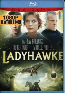 Ladyhawke [1985] [1080p BRrip] [Latino- Español] [GoogleDrive] LaChapelHD