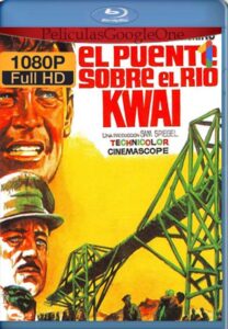 El Puente Sobre El Rio Kwai [1957] [1080p BRrip] [Latino- Español] [GoogleDrive] LaChapelHD