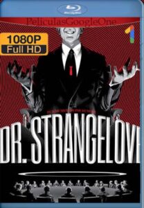 Dr Strangelove [1964] [1080p BRrip] [Latino- Español] [GoogleDrive] LaChapelHD