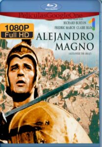 Alejandro Magno [1956] [1080p BRrip] [Latino- Castellano] [GoogleDrive] LaChapelHD